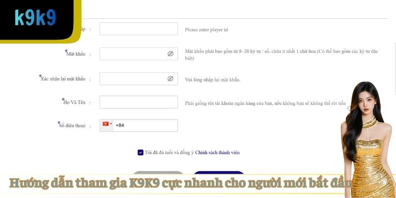 Hướng dẫn tham gia K9K9 cực nhanh cho người mới bắt đầu