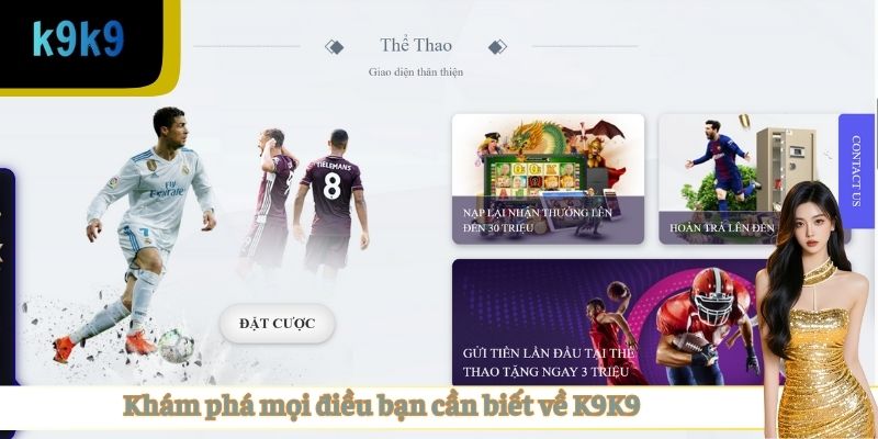 Khám phá mọi điều bạn cần biết về K9K9